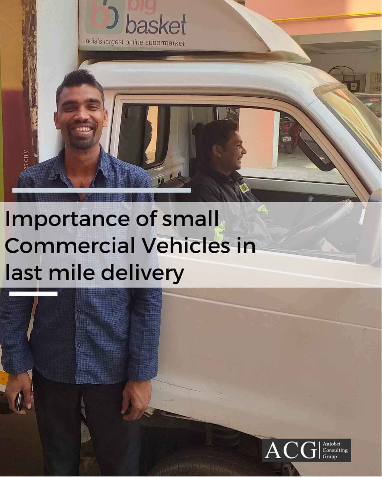 Importance of small commercial vehicles in last mile delivery