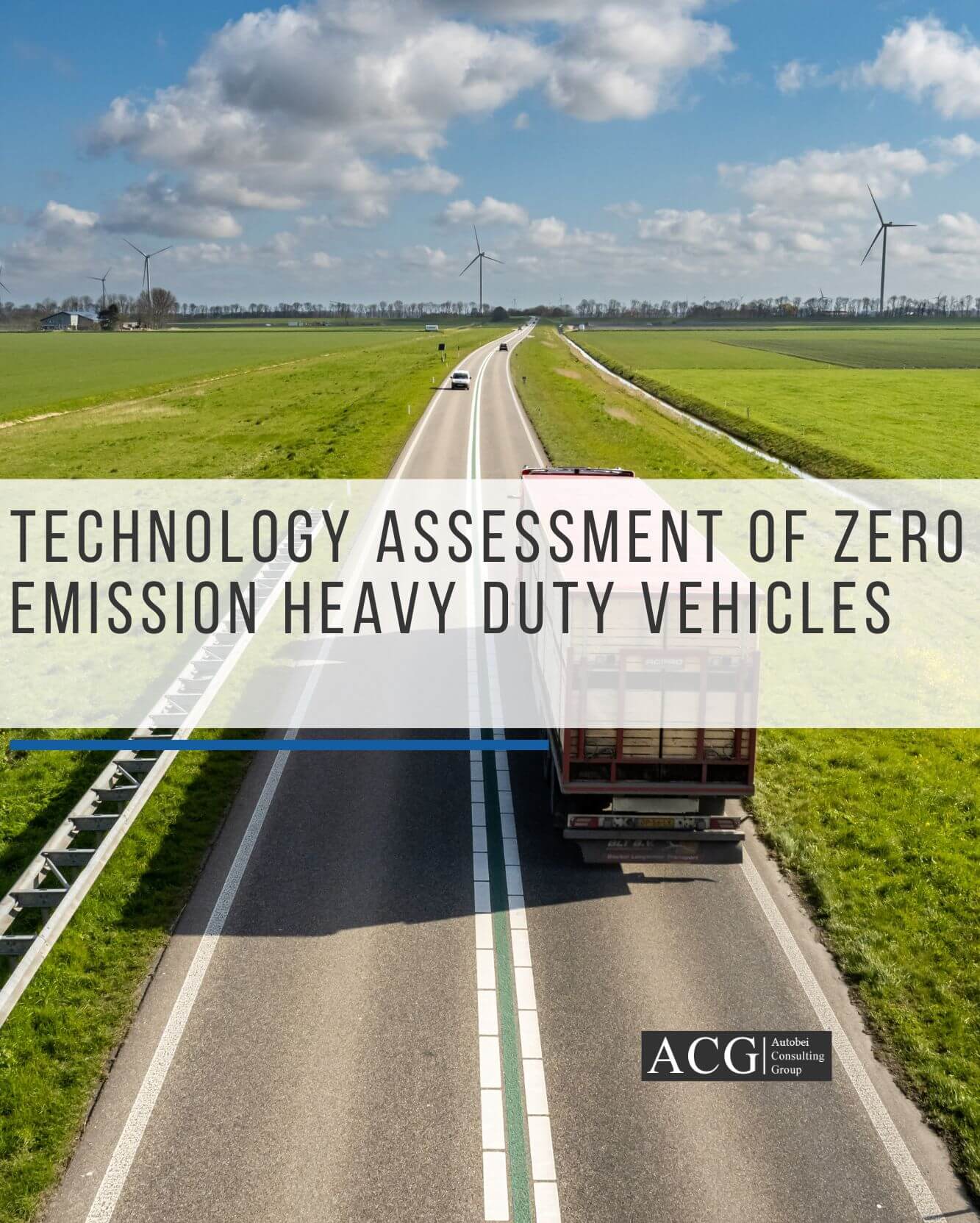 Technology Assessment of Zero-Emission Heavy-Duty Vehicles