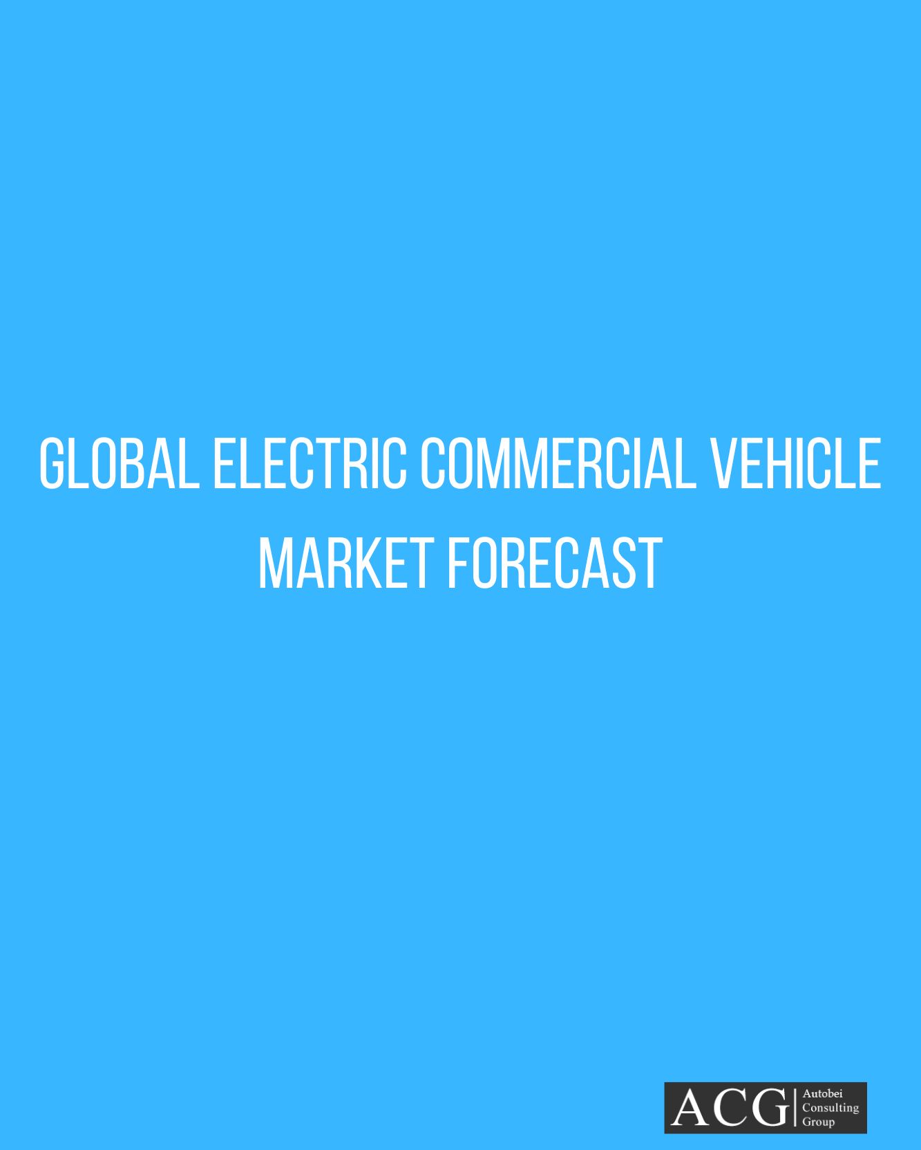 Global Electric Commercial Vehicle Forecast