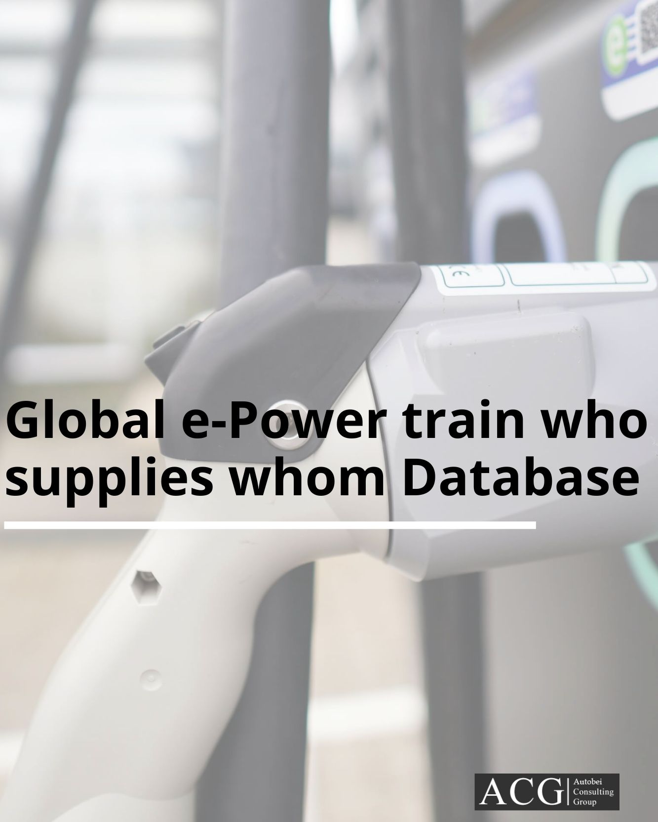 Global e-Powertrain who supplies whom Database