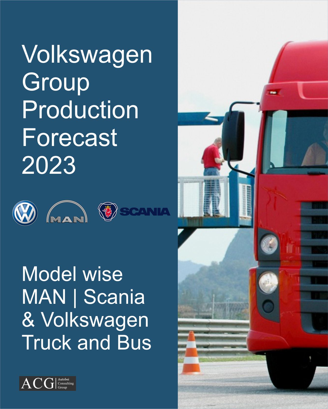 MAN, Scania and VW Truck and Bus Model wise Global Market Production Forecast