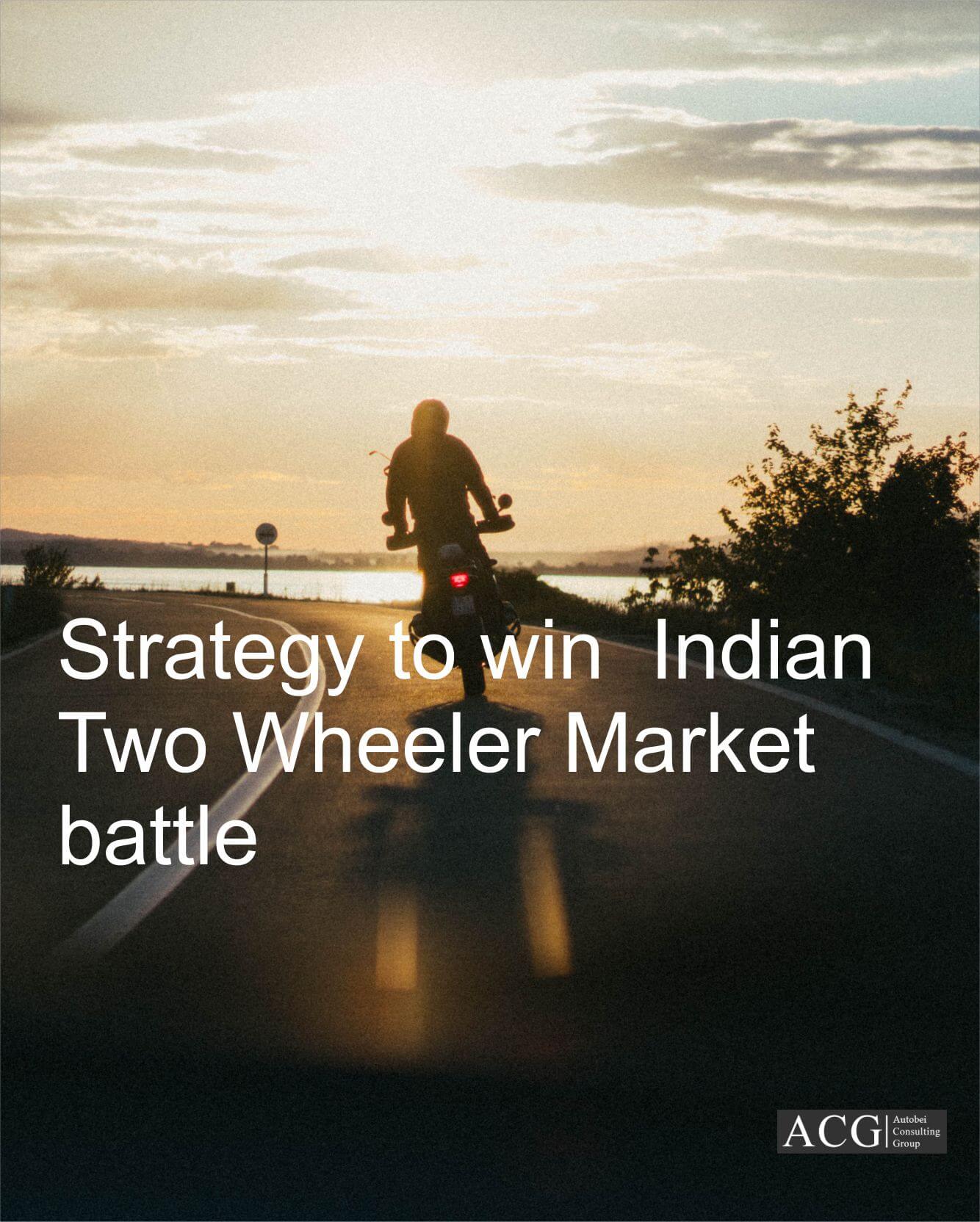 Strategy to win the Indian Two Wheeler Market battle